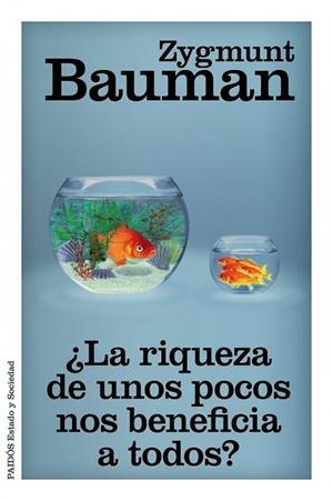 RIQUEZA DE UNOS POCOS NOS BENEFICIA A TODOS?, LA | 9788449329777 | BAUMAN, ZYGMUNT | Llibreria Drac - Llibreria d'Olot | Comprar llibres en català i castellà online