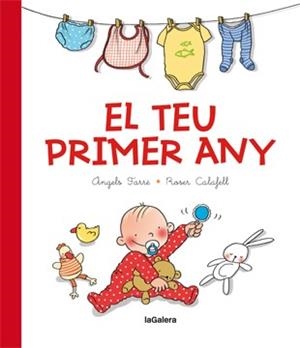 TEU PRIMER ANY, EL | 9788424650773 | FARRÉ, ÀNGELS; CALAFELL, ROSER | Llibreria Drac - Librería de Olot | Comprar libros en catalán y castellano online