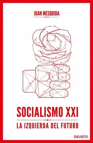 SOCIALISMO XXI: LA IZQUIERDA DEL FUTURO | 9788423418244 | MESQUIDA, JOAN | Llibreria Drac - Librería de Olot | Comprar libros en catalán y castellano online