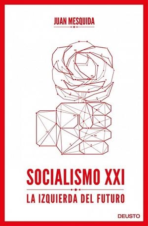 SOCIALISMO XXI: LA IZQUIERDA DEL FUTURO | 9788423418244 | MESQUIDA, JOAN | Llibreria Drac - Librería de Olot | Comprar libros en catalán y castellano online