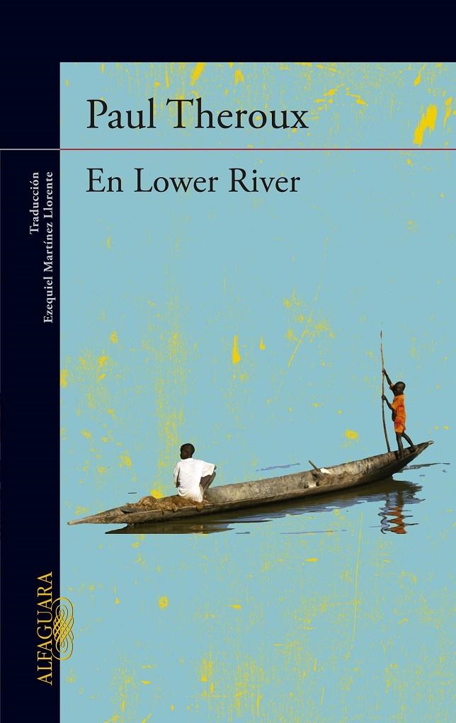 EN LOWER RIVER | 9788420413297 | THEROUX, PAUL | Llibreria Drac - Librería de Olot | Comprar libros en catalán y castellano online