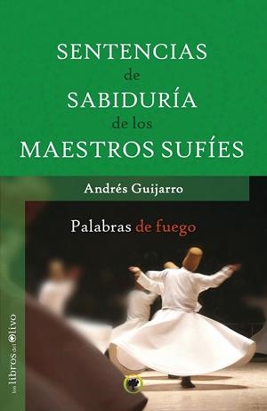 SENTENCIAS DE SABIDURÍA DE LOS MAESTROS SUFÍES | 9788494170447 | GUIJARRO, ANDRÉS | Llibreria Drac - Librería de Olot | Comprar libros en catalán y castellano online