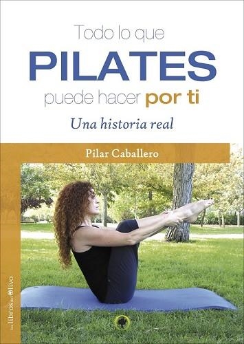 TODO LO QUE PILATES PUEDE HACER POR TI | 9788494170478 | CABALLERO, PILAR | Llibreria Drac - Librería de Olot | Comprar libros en catalán y castellano online