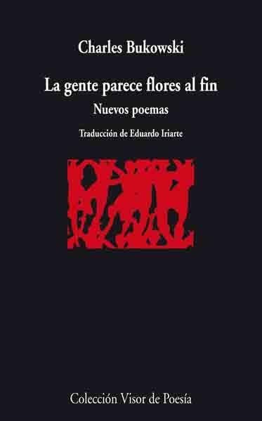 GENTE PARECE FLORES AL FIN, LA | 9788498957280 | BUKOWSKI, CHARLES | Llibreria Drac - Librería de Olot | Comprar libros en catalán y castellano online