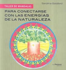 TALLER DE MANDALAS PARA CONECTARSE CON LAS ENERGIAS DE NATURALEZA | 9782813203472 | BATAILLARD, SANDRINE | Llibreria Drac - Librería de Olot | Comprar libros en catalán y castellano online