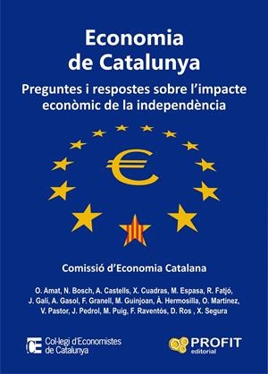 ECONOMIA DE CATALUNYA: PREGUNTES I RESPOSTES SOBRE L'IMPACTE ECONOMIC DE LA INDEPENDENCIA | 9788415505556 | COMISSIO D'ECONOMIA CATALANA | Llibreria Drac - Llibreria d'Olot | Comprar llibres en català i castellà online