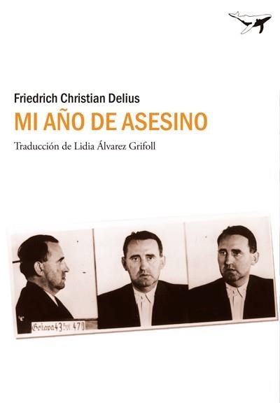 MI AÑO DE ASESINO | 9788494062759 | DELIUS, FRIEDRICH CHRISTIAN | Llibreria Drac - Librería de Olot | Comprar libros en catalán y castellano online