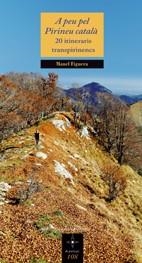 A PEU PEL PIRINEU CATALA. 20 ITINERARIS TRANSPIRINENCS | 9788497914741 | FIGUERA, MANEL | Llibreria Drac - Librería de Olot | Comprar libros en catalán y castellano online