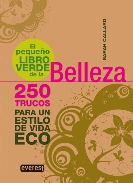 PEQUEÑO LIBRO VERDE DE LA BELLEZA, EL | 9788444120645 | CALLARD, SARAH | Llibreria Drac - Librería de Olot | Comprar libros en catalán y castellano online