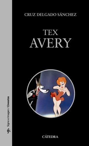 TEX AVERY | 9788437632261 | DELGADO SÁNCHEZ, CRUZ | Llibreria Drac - Librería de Olot | Comprar libros en catalán y castellano online