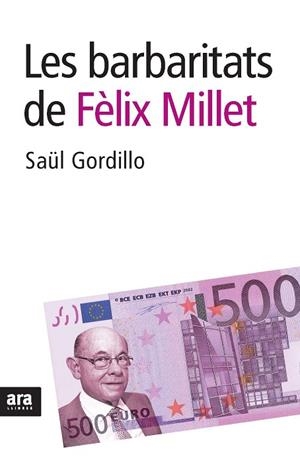 BARBARITATS DE FELIX MILLET, LES | 9788492552917 | GORDILLO, SAUL | Llibreria Drac - Librería de Olot | Comprar libros en catalán y castellano online