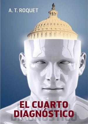 CUARTO DIAGNOSTICO, EL | 9788469594643 | ROQUET, A.T. | Llibreria Drac - Llibreria d'Olot | Comprar llibres en català i castellà online