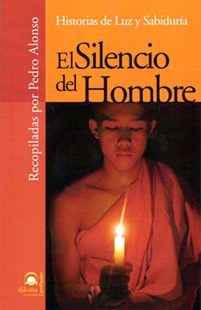 SILENCIO DEL HOMBRE, EL | 9788498271980 | ALONSO DE RÍO, PEDRO | Llibreria Drac - Llibreria d'Olot | Comprar llibres en català i castellà online