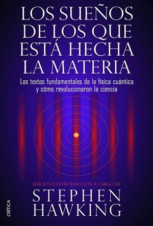 SUEÑOS DE LOS QUE ESTÁ HECHA LA MATERIA, LOS | 9788498926408 | HAWKING, STEPHEN | Llibreria Drac - Librería de Olot | Comprar libros en catalán y castellano online
