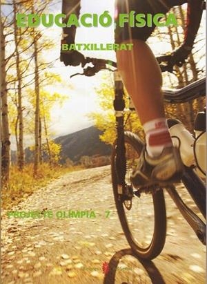 OLIMPIA 7 EDUCACIÓ FÍSICA BATXILLERAT | 9788476285336 | AAVV | Llibreria Drac - Librería de Olot | Comprar libros en catalán y castellano online