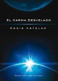 KARMA DESVELADO, EL | 9788499914459 | ASTELAR, DENIS | Llibreria Drac - Llibreria d'Olot | Comprar llibres en català i castellà online