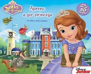 APRENC A SER PRINCESA (SOFIA PRIMERA) | 9788490572696 | AAVV | Llibreria Drac - Llibreria d'Olot | Comprar llibres en català i castellà online