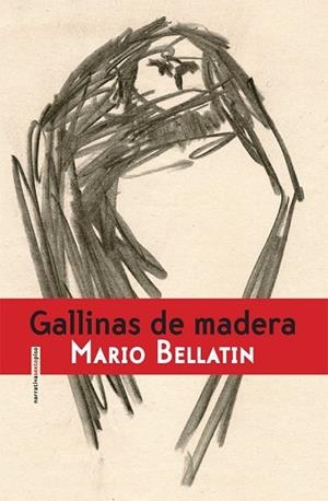 GALLINAS DE MADERA | 9788415601227 | BELLATIN, MARIO | Llibreria Drac - Librería de Olot | Comprar libros en catalán y castellano online