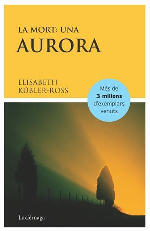 MORT UNA AURORA, LA | 9788487232367 | KUBLER-ROSS, ELISABETH | Llibreria Drac - Llibreria d'Olot | Comprar llibres en català i castellà online