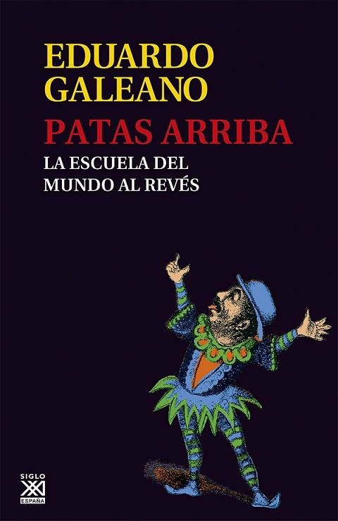 PATAS ARRIBA. LA ESCUELA DEL MUNDO AL REVES | 9788432309748 | GALEANO, EDUARDO | Llibreria Drac - Librería de Olot | Comprar libros en catalán y castellano online