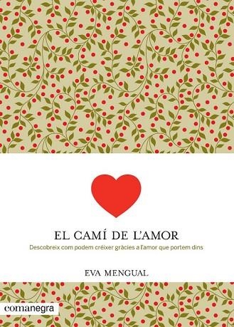 CAMÍ DE L'AMOR, EL | 9788416033041 | MENGUAL, EVA | Llibreria Drac - Librería de Olot | Comprar libros en catalán y castellano online