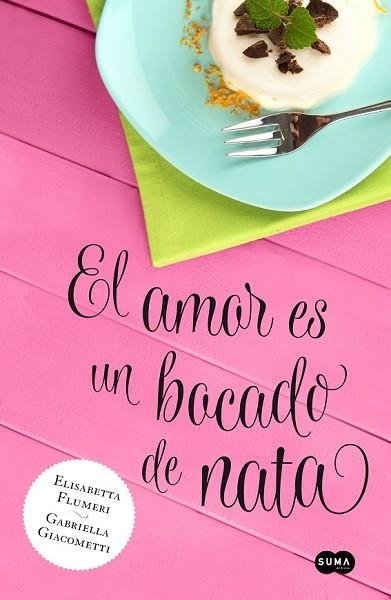 AMOR ES UN BOCADO DE NATA, EL | 9788483655818 | FLUMERI, ELISABETTA ; GIACOMETTI, GABRIELA | Llibreria Drac - Llibreria d'Olot | Comprar llibres en català i castellà online