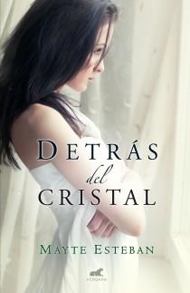 DETRÁS DEL CRISTAL | 9788415420712 | ESTEBAN, MAYTE | Llibreria Drac - Llibreria d'Olot | Comprar llibres en català i castellà online