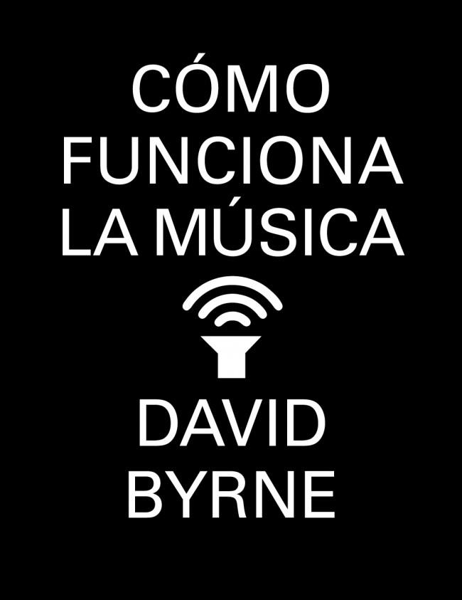 CÓMO FUNCIONA LA MÚSICA | 9788439727972 | BYRNE, DAVID | Llibreria Drac - Librería de Olot | Comprar libros en catalán y castellano online