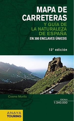 MAPA DE CARRETERAS Y GUÍA DE LA NATURALEZA DE ESPAÑA 1:340.000 - 2014 | 9788499356075 | MORILLO, COSME | Llibreria Drac - Librería de Olot | Comprar libros en catalán y castellano online