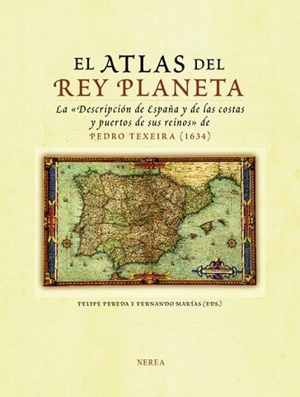 ATLAS DEL REY PLANETA, EL | 9788496431621 | MARÍAS, FERNANDO ; PEREDA, FELIPE | Llibreria Drac - Llibreria d'Olot | Comprar llibres en català i castellà online