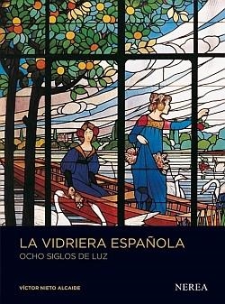 VIDRIERA ESPAÑOLA, LA | 9788415042006 | NIETO, VÍCTOR | Llibreria Drac - Llibreria d'Olot | Comprar llibres en català i castellà online