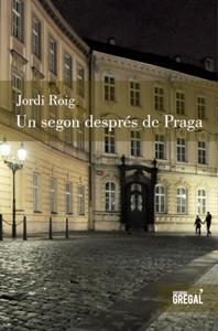 SEGON DESPRES DE PRAGA, UN | 9788494150081 | ROIG, JORDI | Llibreria Drac - Llibreria d'Olot | Comprar llibres en català i castellà online