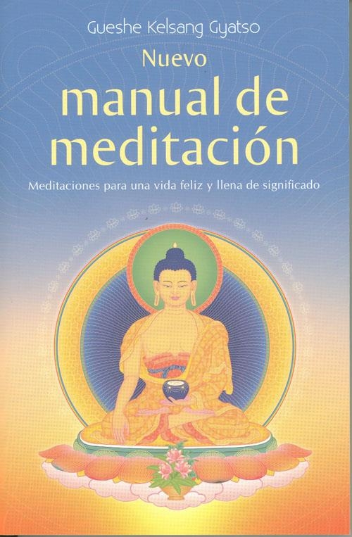 NUEVO MANUAL DE MEDITACIÓN | 9788415849216 | KELSANG GYATSO, GUESHE | Llibreria Drac - Llibreria d'Olot | Comprar llibres en català i castellà online