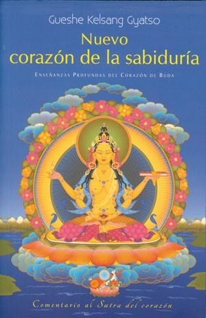 NUEVO CORAZÓN DE LA SABIDURÍA | 9788415849247 | KELSANG GYATSO, GUESHE | Llibreria Drac - Librería de Olot | Comprar libros en catalán y castellano online