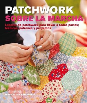 PATCHWORK SOBRE LA MARCHA | 9788415053392 | ALEXANDRAKIS, JESSICA | Llibreria Drac - Librería de Olot | Comprar libros en catalán y castellano online