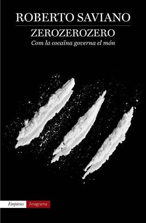 ZEROZEROZERO | 9788497879293 | SAVIANO, ROBERTO | Llibreria Drac - Librería de Olot | Comprar libros en catalán y castellano online