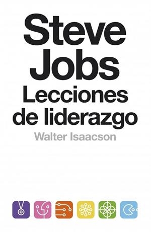 STEVE JOBS. LECCIONES DE LIDERAZGO | 9788499924168 | ISAACSON, WALTER | Llibreria Drac - Librería de Olot | Comprar libros en catalán y castellano online