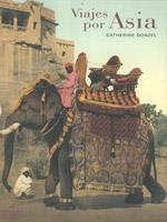 VIAJES POR ASIA | 9788475565255 | DONZEL, CATHERINE | Llibreria Drac - Llibreria d'Olot | Comprar llibres en català i castellà online