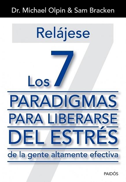 RELÁJESE. LOS 7 PARADIGMAS PARA LIBERARSE DEL ESTRÉS | 9788449329975 | OLPIN, MICHAEL ; BRACKEN, SAM | Llibreria Drac - Librería de Olot | Comprar libros en catalán y castellano online