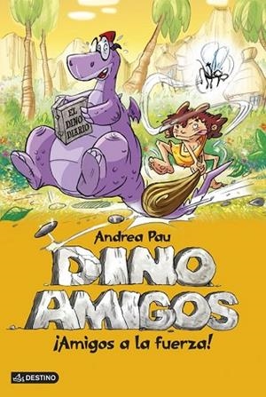 AMIGOS A LA FUERZA (DINOAMIGOS 1) | 9788408124870 | PAU, ANDREA | Llibreria Drac - Llibreria d'Olot | Comprar llibres en català i castellà online