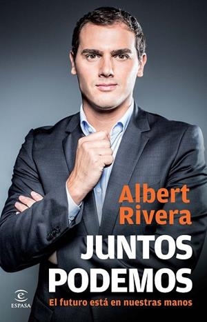 JUNTOS PODEMOS | 9788467040487 | RIVERA, ALBERT | Llibreria Drac - Llibreria d'Olot | Comprar llibres en català i castellà online