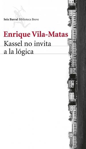 KASSEL NO INVITA A LA LÓGICA | 9788432221132 | VILA-MATAS, ENRIQUE | Llibreria Drac - Librería de Olot | Comprar libros en catalán y castellano online
