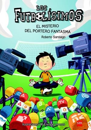 MISTERIO DEL PORTERO FANTASMA, EL (LOS FUTBOLISIMOS 3) | 9788467569162 | SANTIAGO, ROBERTO | Llibreria Drac - Librería de Olot | Comprar libros en catalán y castellano online