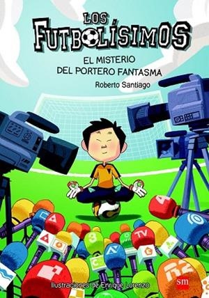 MISTERIO DEL PORTERO FANTASMA, EL (LOS FUTBOLISIMOS 3) | 9788467569162 | SANTIAGO, ROBERTO | Llibreria Drac - Librería de Olot | Comprar libros en catalán y castellano online