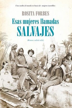 ESAS MUJERES LLAMADAS SALVAJES | 9788415828402 | FORBES, ROSITA | Llibreria Drac - Librería de Olot | Comprar libros en catalán y castellano online