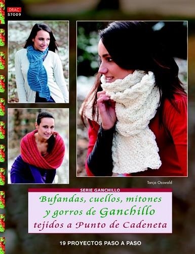 BUFANDAS CUELLOS MITONES Y GORROS DE GANCHILLO TEJIDOS A PUNTO DE CADENETA | 9788498743708 | OSSWALD, TANJA | Llibreria Drac - Librería de Olot | Comprar libros en catalán y castellano online