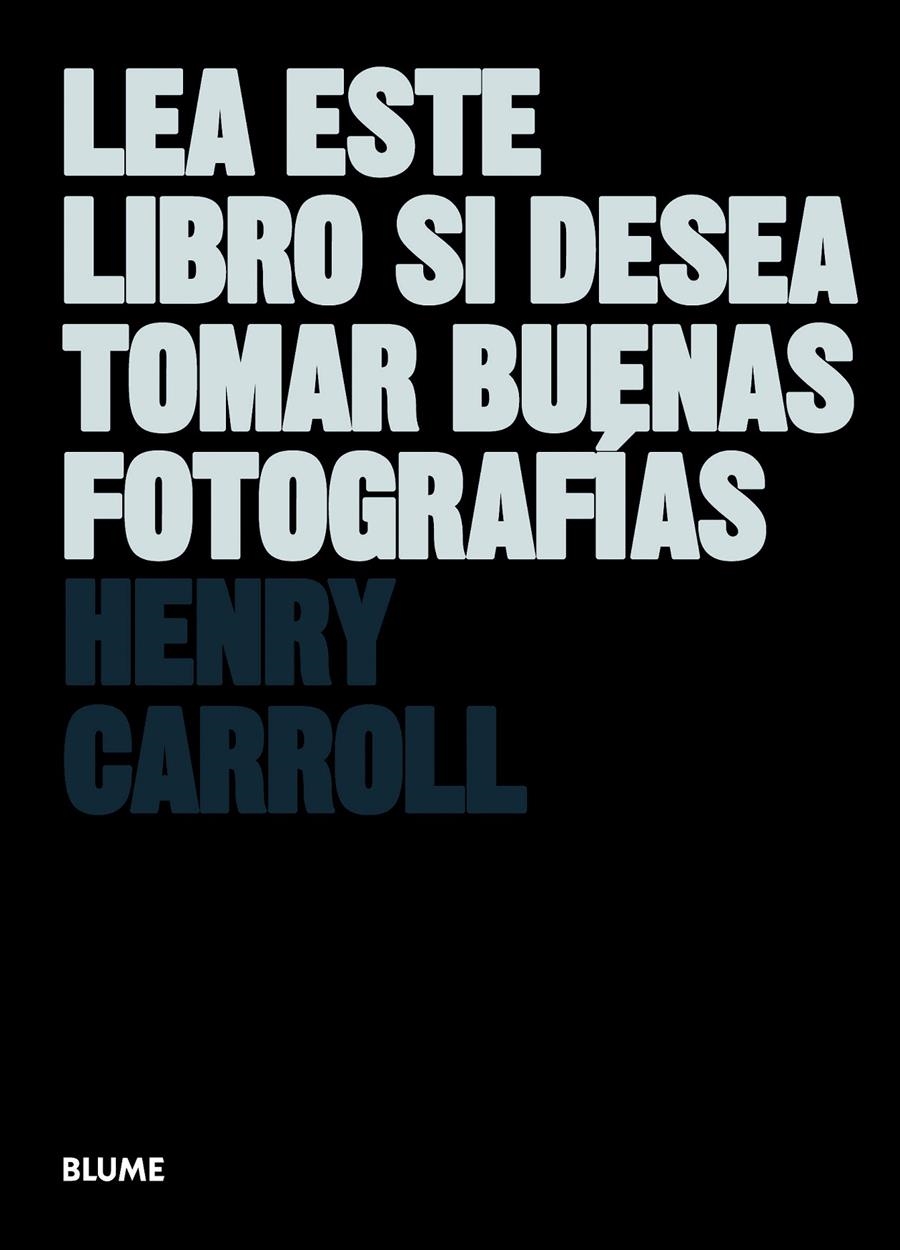 LEA ESTE LIBRO SI DESEA TOMAR BUENAS FOTOGRAFÍAS | 9788498017281 | CARROLL, HENRY | Llibreria Drac - Librería de Olot | Comprar libros en catalán y castellano online