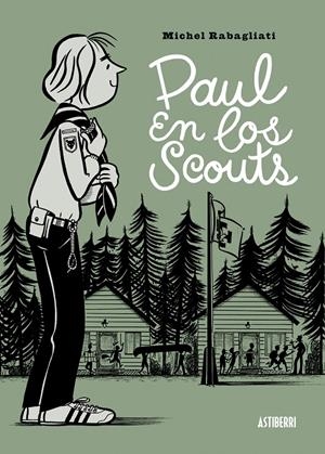 PAUL EN LOS SCOUTS | 9788415685463 | RABAGLIATI, MICHEL | Llibreria Drac - Librería de Olot | Comprar libros en catalán y castellano online