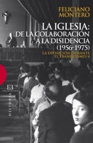 IGLESIA, LA: DE LA COLABORACIÓN A LA DISIDENCIA (1956-1975) | 9788474909968 | MONTERO, FELICIANO | Llibreria Drac - Librería de Olot | Comprar libros en catalán y castellano online