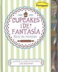 CUPCAKES DE FANTASIA. LIBRO DE RECETAS | 9781445480695 | AA.VV. | Llibreria Drac - Llibreria d'Olot | Comprar llibres en català i castellà online